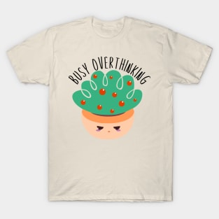 Cactus Busy Overthinking T-Shirt